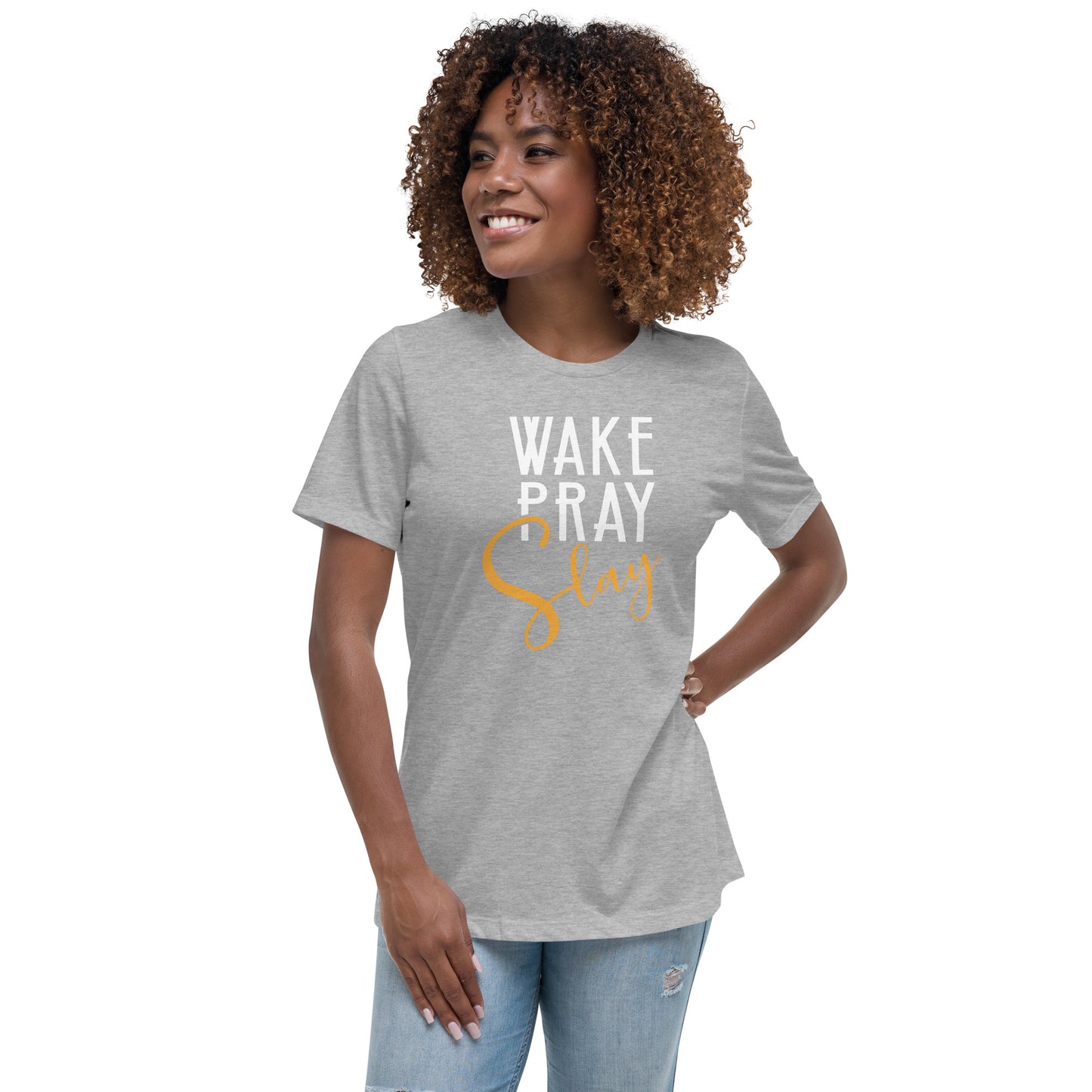 Wake Pray Slay Women's Relaxed Fit T-Shirt