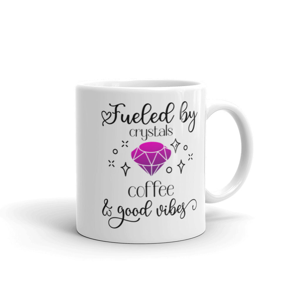 Fueled by  Crystals Coffee and Good Vibes Coffee Mug