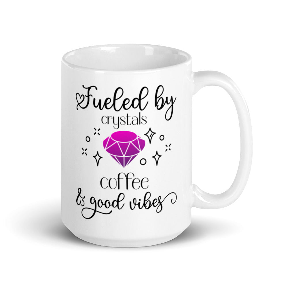 Fueled by  Crystals Coffee and Good Vibes Coffee Mug