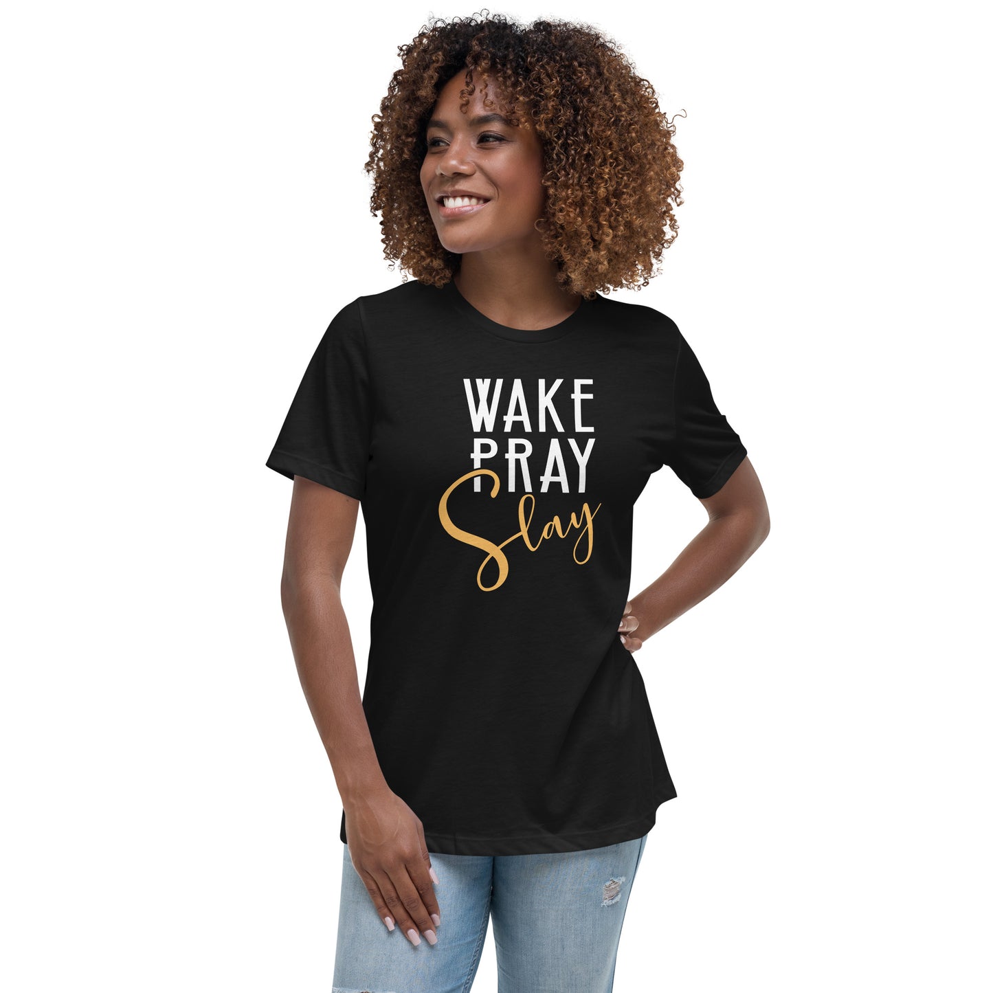 Wake Pray Slay Women's Relaxed Fit T-Shirt